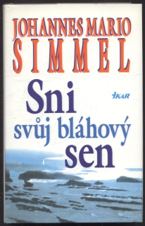 Simmel, Johannes Mario - Sni svůj bláhový sen
