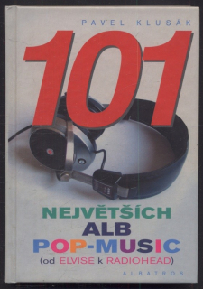 Klusák, Pavel - 101 největších alb Pop-music (od Elvise k Radiohead)