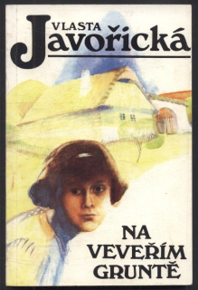 Javořická, Vlasta - Na Veveřím gruntě