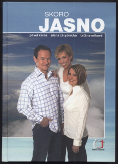 Kras, Pavel; Zárybnická, Alena; Míková, Taťána - Skoro jasno