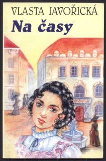 Javořická, Vlasta - Na časy