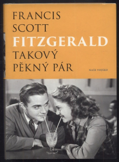 Fitzgerald, Francis Scott - Takový pěkný pár