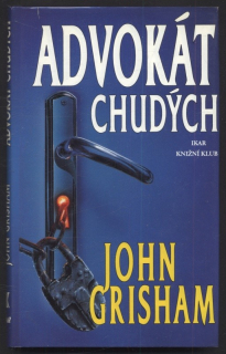 Grisham, John - Advokát chudých
