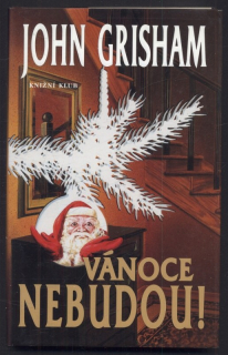 Grisham, John - Vánoce nebudou!