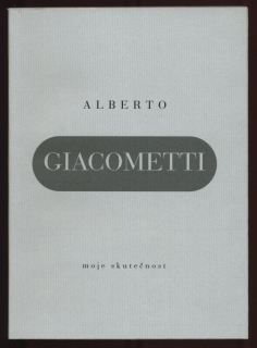 Giacometti, Alberto - Moje skutečnost