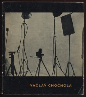 Kolář, Jiří - Václav Chochola /Fotografie z let 1940-1960/