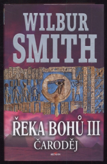 Smith, Willbur - Řeka Bohů 3 : Čaroděj