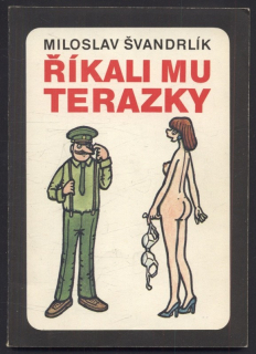 Švandrlík, Miloslav - Říkali mu Terazky