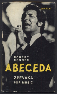 Rosner, Robert - ABbeceda zpěváka pop music