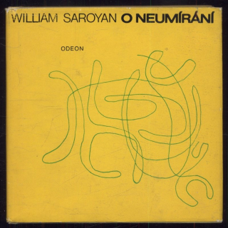 Saroyan, William - O neumírání
