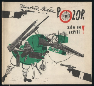 Skála, František - Pozor, zde se střílí
