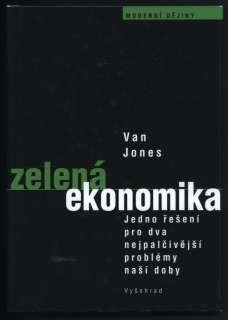 Jones, Van - Zelená ekonomika - Jedno řešení pro dva nejpalčivější problémy naší doby