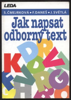 Čmejrková, Světla; Daneš, František; Světlá, Jindra - Jak napsat odborný text