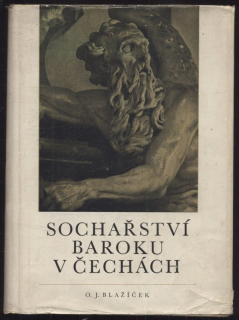 Blažíček, O. J. - Sochařství Baroku v Čechách
