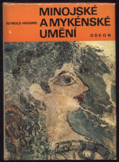 Higgins, Reynold - Minojské a mykénské umění