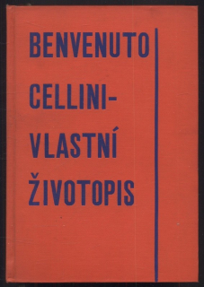 Cellini, Benvenuto - Vlastní životopis