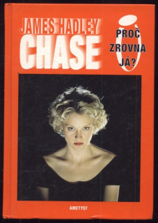 Chase, James Hadley - Proč zrovna já?