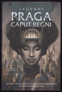 Bronec, Michael - Legendy Praga caput regni