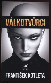 Kotleta, František - Válkotvůrci