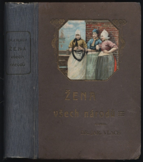Vlach, Jaroslav - Žena ve zvycích a mravech národův