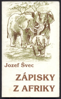 Švec, Jozef - Zápisky z Afriky (ve slovenštině)