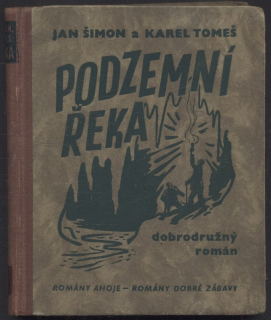 Šimon, Jan; Tomeš, Karel - Podzemní řeka