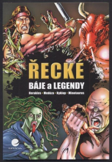 Cooper, Gilly Cameron; Saunders, Nick - Řecké báje a legendy: Herakles, Medúza, Kyklop, Minotaurus