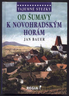 Bauer, Jan - Od Šumavy k Novohradským horám 
