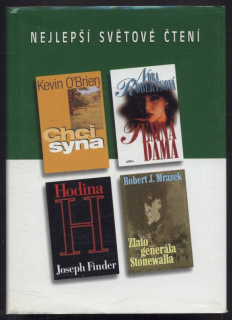O’Brien, Kevin; Roberts, Nora; Finder, Joseph; Mrazek, Robert J. - Chci syna / Temná dáma / Hodina H / Zlato generála Stonewalla