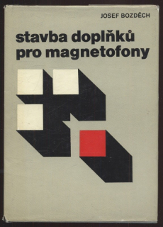 Bozděch, Josef - Stavba doplňků pro magnetofony