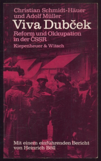 Schmidt Häuer, Christian; Müller, Adolf - Viva Dubček - Reform und Okkupation in der ČSSR (v němčině)