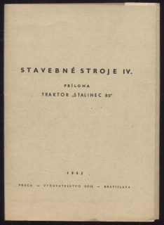 kolektiv autorů - Stavebné stroje IV. - Príloha Traktor "Stalinec 80" (slovensky)