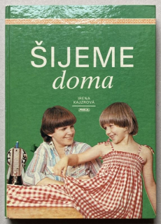 Kajzrová, Irena - Šijeme doma