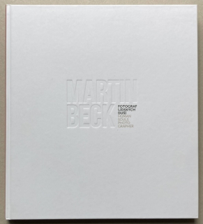 Beck, Martin - Martin Beck : Fotograf lidských duší / Human Souls Photographer