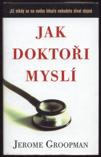 Groopman, Jerome - Jak doktoři myslí
