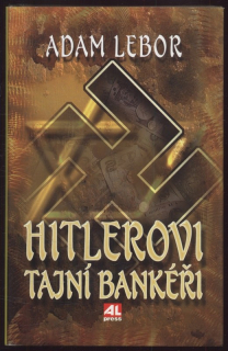 Lebor, Adam - Hitlerovi tajní bankéři