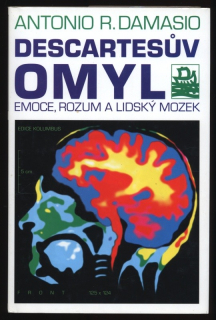 Damasio, Antonio R. - Descartesův omyl