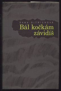Ditrichová, Dana - Bál kočkám závidíš
