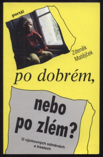 Matějček, Zdeněk - Po dobrém nebo po zlém?