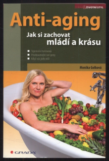 Golková, Monika - Anti-aging - Jak si zachovat mládí a krásu