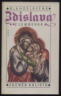 Kalista, Zdeněk - Blahoslavená Zdislava z Lemberka