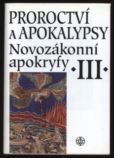 Dus, Jan A. (ed.) - Proroctví a apokalypsy - Novozákonní apokryfy III.