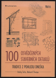 Šefců, Ondřej; Štumpa, Bohumil - 100 osvědčených stavebních detailů