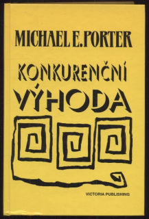 Porter, Michaele E. - Konkurenční výhoda