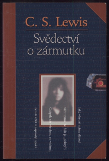Lewis, C. S: - Svědectví o zármutku