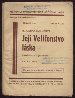 Rajská Smolíková, B. - Její Veličenstvo láska