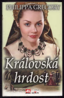 Gregory, Philippa - Královská hrdost