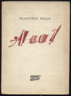 Halas, František - A co?