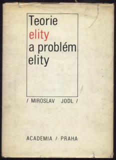 Jodl, Miroslav - Teorie elity a problém elity