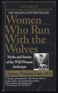 Estés, Clarissa Pinkola - Women Who Run With The Wolves (anglicky)